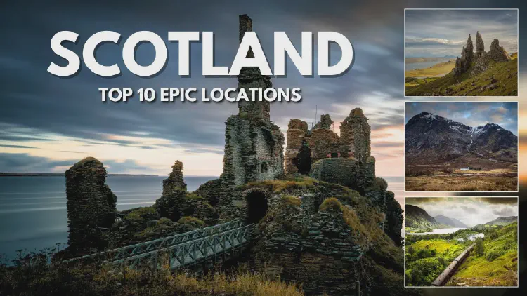 Top 10 Must-Visit Locations in Scotland: A Complete Guide